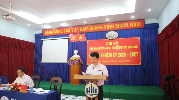Tổ chức thành công Đại hội Chi bộ Viện Khoa học và công nghệ Khai thác thủy sản nhiệm kỳ 2025-2027.